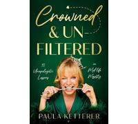 Paula Ketterer Crowned & Unfiltered (Tascabile) The Majess Files
