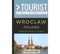 Paula Kolesnik Greater Than a Tou Greater Than a Tourist- Wroclaw Po (Tascabile)