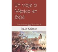 Paula Kolonitz Paula Kollonitz Un viaje a México en 1864 (Tascabile)