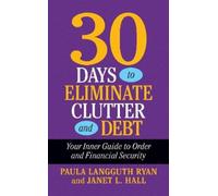 Paula Langguth Ryan 30 Days to Eliminate Clutter and Debt (Tascabile)