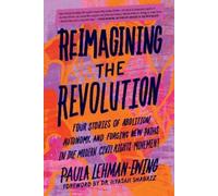 Paula Lehman-Ewing Reimagining the Revolution (Tascabile)
