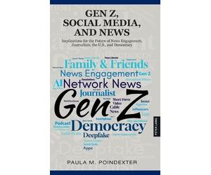 Paula M. Poindexter Gen Z, Social Media, and News (Copertina rigida)
