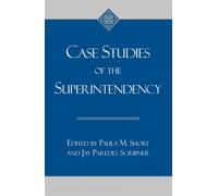 Paula M. Short Jay Paredes Scribn Case Studies of the Superintenden (Tascabile)