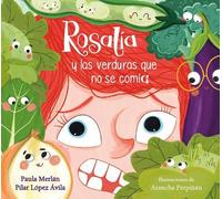 Paula Merlán Pi Rosalía y las verduras que no se comía / Rosa (Copertina rigida)