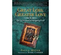 Paula Meyer Great Loss, Greater Love (Tascabile)