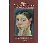 Paula Modersohn-Becker in Briefen Und Tagebuchern
