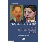 PAULA MODERSOHN-BECKER UND RAINER MARIA RILKE