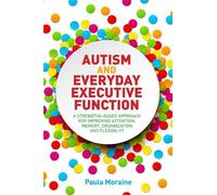 Paula Moraine Autism and Everyday Executive Function (Tascabile)