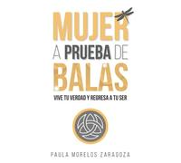 Paula Morelos Zaragoza Mujer a Prueba de Balas (Tascabile)