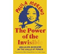 Paula Moreno The Power of the Invisible (Copertina rigida)