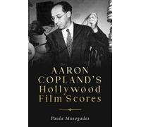 Paula Musegades Aaron Copland's Hollywood Film Scores (Copertina rigida)