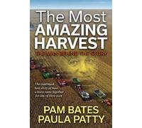 Paula Patty Pam Bates The Most Amazing Harvest (Tascabile)