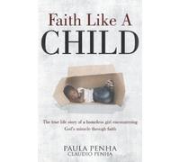 Paula Penha Claudio Penha Faith Like A Child (Tascabile)