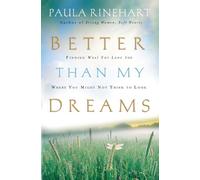 Paula Rinehart Better Than My Dreams (Tascabile)