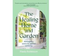 Paula Robinson The Healing Home and Garden (Tascabile)