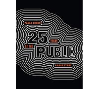 Paula Scher: Twenty-Five Years at the Public, a Love Story by Scher, Paula