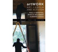Paula Serafini artWORK (Tascabile) Protest, Media and Culture