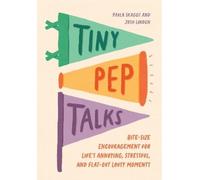 Paula Skaggs Josh Linden Tiny Pep Talks (Copertina rigida)