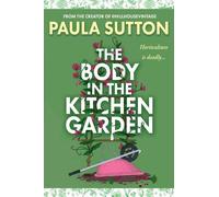 Paula Sutton The Body in the Kitchen Garden (Copertina rigida)