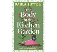 Paula Sutton The Body in the Kitchen Garden (Copertina rigida)