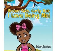 Paula Swearingen Brown Skin, Curly Hair, I Love Being Me (Copertina rigida)