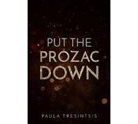 Paula Tresintsis Put the Prozac Down (Tascabile)