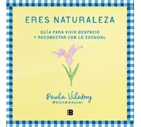 Paula Vilaboy Eres naturaleza / You Are Nature (Tascabile)