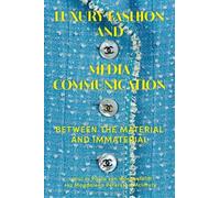 Paula von Wachenfeldt Luxury Fashion and Media Communication (Copertina rigida)