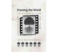 Paula Willoquet-Maricondi Framing the World (Tascabile)