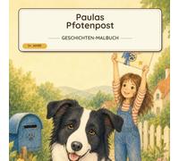 Paulas Pfotenpost: Ein Border-Collie-Malbuch mit Postabenteuer für Kinder ab 5