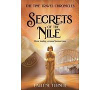 Paulene Turner Secrets of the Nile (Tascabile) Time Travel Chronicles
