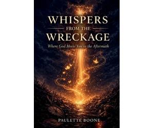Paulette Boone Whispers From The Wreckage (Tascabile)