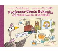Paulette Bourgeois Al Professor Goose Debunks Goldilocks and (Copertina rigida)