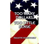 Paulette G. Honeygosky Too Many Dollars (Tascabile)