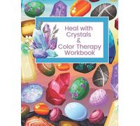 Paulette Lane Heal with Crystals & Color Therapy Workbook: Journal T (Tascabile)