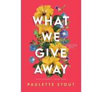 Paulette Stout What We Give Away (Tascabile)