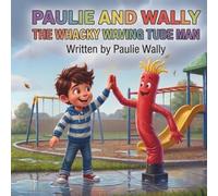 Paulie and Wally the Whacky Waving Tube Man