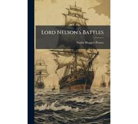Paulin Huggett Pearce Lord Nelson's Battles (Tascabile)