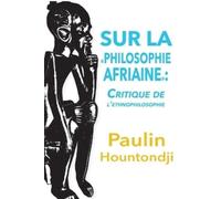 Paulin J Hounto Sur La Philosophie Africaine. Critique de Liethnophi (Tascabile)