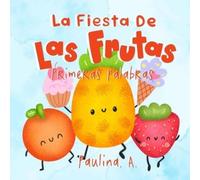 Paulina A La Fiesta de las Frutas (Tascabile)