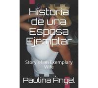 Paulina Ángel Historia de una Esposa Ejemplar (Tascabile)