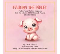 Paulina The Piglet: Paulina Meets The New Neighbors : Book 4