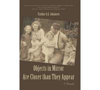 Pauline A G Johansen Objects in Mirror Are Closer Than They Appear (Tascabile)
