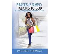 Pauline Adongo Prayer Is Simply Talking to God (Tascabile)