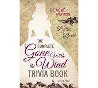Pauline Bartel The Complete Gone With the Wind Trivia Book (Tascabile)