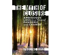 Pauline Boss The Myth of Closure (Copertina rigida)