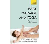 Pauline Carpenter Anita Thomas-Epple Baby Massage and Yoga (Tascabile)