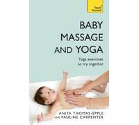 Pauline Carpenter Anita Thomas-Epple Baby Massage and Yoga (Tascabile)
