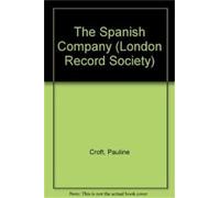 Pauline Croft The Spanish Company (Copertina rigida) London Record Society