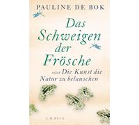 Pauline de Bok Das Schweigen der Frösche: oder Die Kunst, die (Copertina rigida)